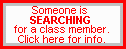 Someone is searching for a member of this class. Go to Help Find Friends.
